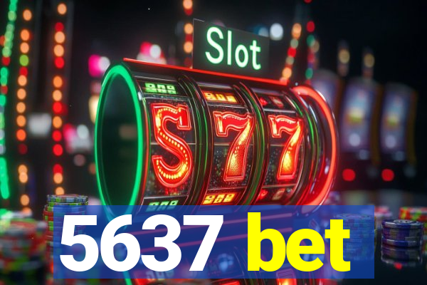 5637 bet